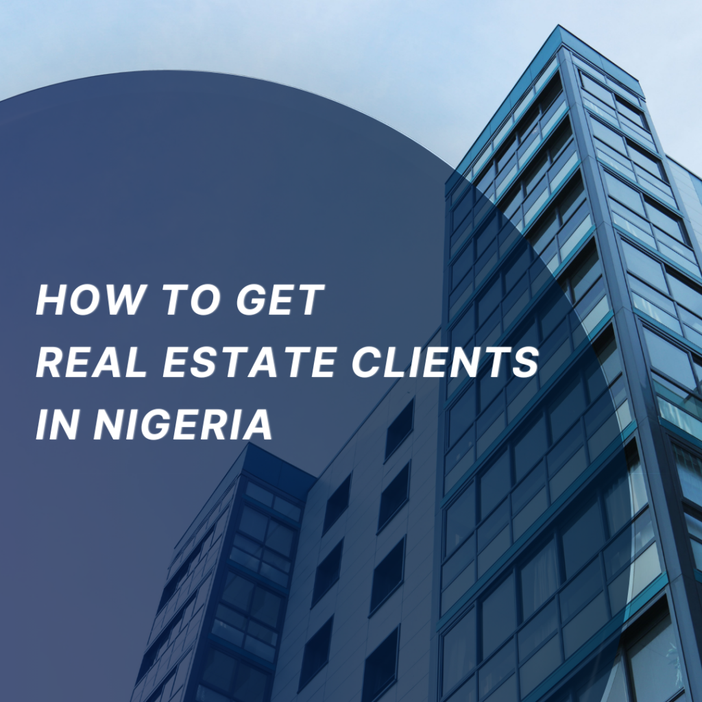 How to get real estate clients in nigeria